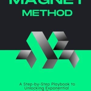 The Magnet Method: A Step-by-Step Playbook to Unlocking Exponential Web3 Growth