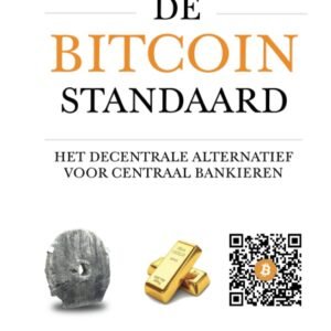De Bitcoin Standaard: Het Decentrale Alternatief Voor Centraal Bankieren (Dutch Edition)