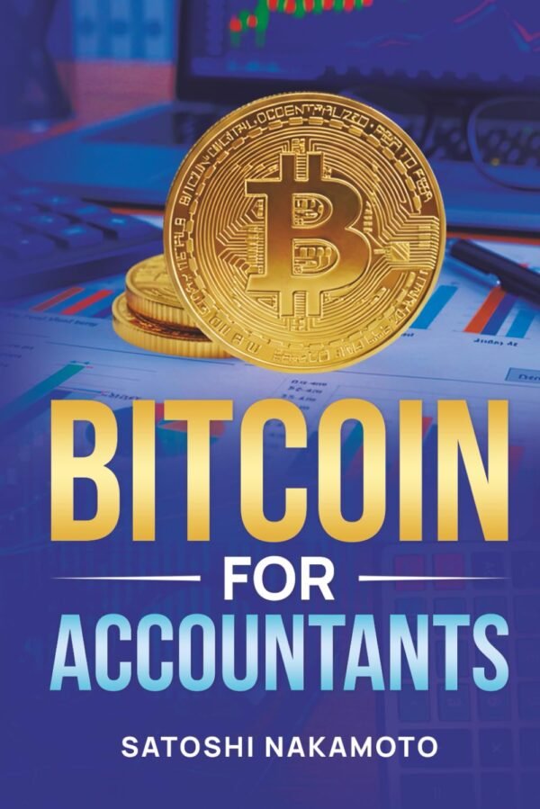 Bitcoin for Accountants: Smart Money, Smarter Ledger