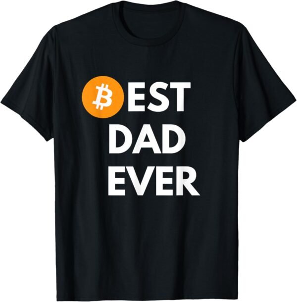 Crypto Dad Bitcoin Best Dad Ever Funny Crypto T-Shirt
