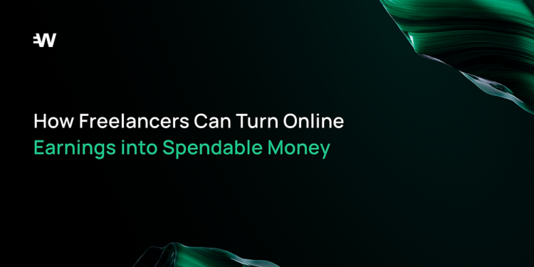 How Freelancers Can Turn Online Earnings into Spendable Money Instantly with Wirex 