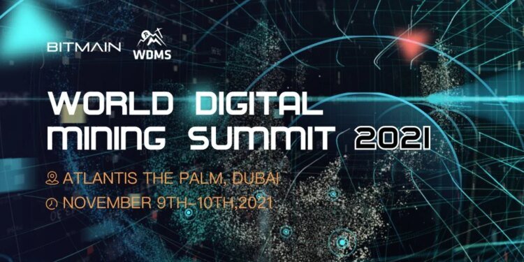 Bitmain Will Hold the World Digital Mining Summit 2021 in Dubai From November 09-10 Bitmain Will Hold the World Digital Mining Summit 2021 in Dubai From November 09-10