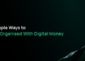 9 Simple Ways to Stay Organised With Digital Money 
