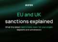How the EU and UK’s Latest Sanctions Affect Your Deposits and Withdrawals